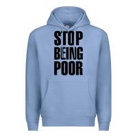 Colony Blue Stop Being Poor Premium Hoodie - linhVisuals