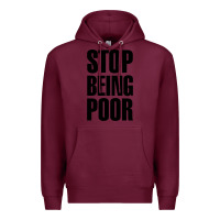 Burgundy Stop Being Poor Premium Hoodie - linhVisuals