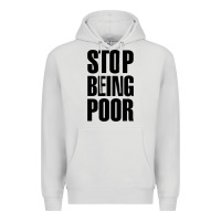 Dove Grey Stop Being Poor Premium Hoodie - linhVisuals