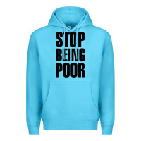 Ocean Blue Stop Being Poor Premium Hoodie - linhVisuals