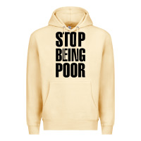 Pina Colada Stop Being Poor Premium Hoodie - linhVisuals