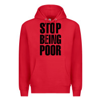Red Stop Being Poor Premium Hoodie - linhVisuals
