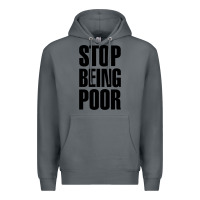 Rock Stop Being Poor Premium Hoodie - linhVisuals