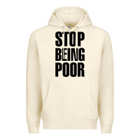 Sandshell Stop Being Poor Premium Hoodie - linhVisuals