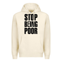 Tofu Stop Being Poor Premium Hoodie - linhVisuals