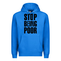 True Royal Stop Being Poor Premium Hoodie - linhVisuals