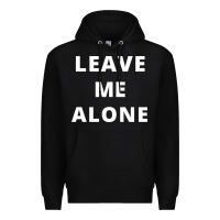 Black leave me alone, funny slogan Premium Hoodie - linhVisuals