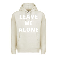 Oatmeal Heather leave me alone, funny slogan Premium Hoodie - linhVisuals