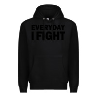 Black everyday i fight Premium Hoodie - linhVisuals
