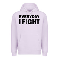 Lilac everyday i fight Premium Hoodie - linhVisuals