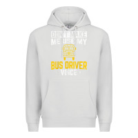 Dove Grey don't make me use bus driver voice school bus driver t shirt Premium Hoodie - linhVisuals