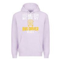 Lilac don't make me use bus driver voice school bus driver t shirt Premium Hoodie - linhVisuals
