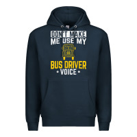 Navy don't make me use bus driver voice school bus driver t shirt Premium Hoodie - linhVisuals
