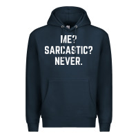 Navy Me? sarcastic? never - funny sayings Premium Hoodie - linhVisuals