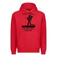 Red this is america we don't share land here Premium Hoodie - linhVisuals