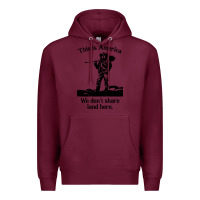 Burgundy this is america we don't share land here Premium Hoodie - linhVisuals