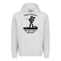 Dove Grey this is america we don't share land here Premium Hoodie - linhVisuals