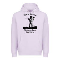 Lilac this is america we don't share land here Premium Hoodie - linhVisuals