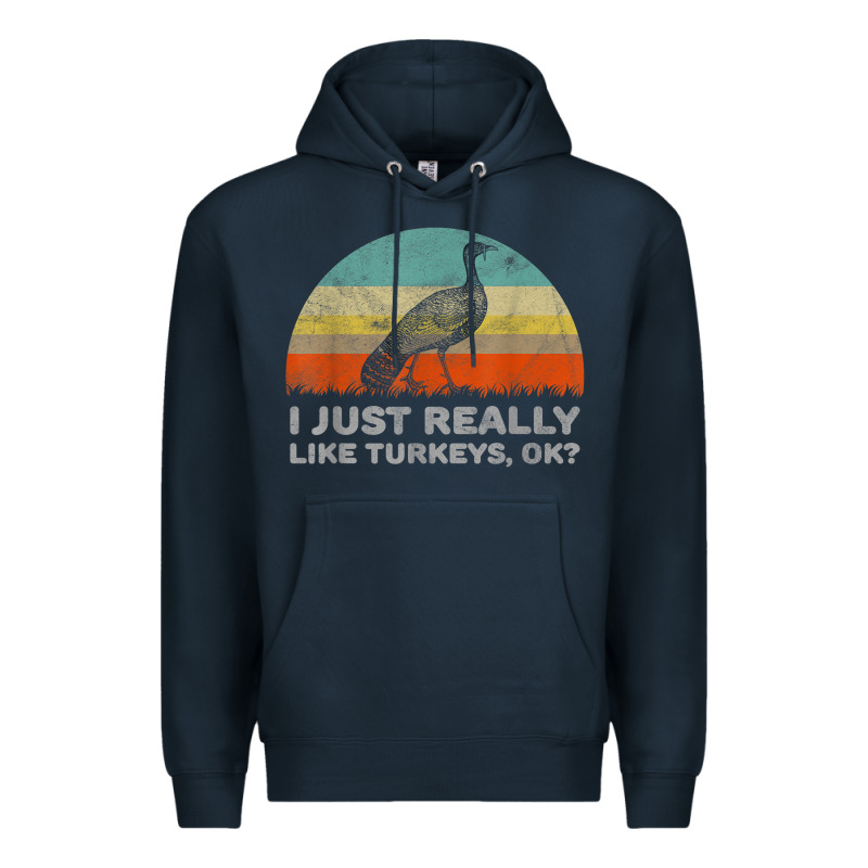 Funny I Just Really Like Turkeys Thanksgiving Premium Hoodie by linhVisuals | Teevron
