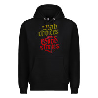 Black bad choices make good stories Premium Hoodie - linhVisuals