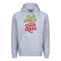 Heather Grey bad choices make good stories Premium Hoodie - linhVisuals