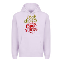 Lilac bad choices make good stories Premium Hoodie - linhVisuals