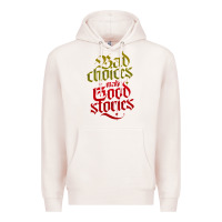 Pale Pink bad choices make good stories Premium Hoodie - linhVisuals