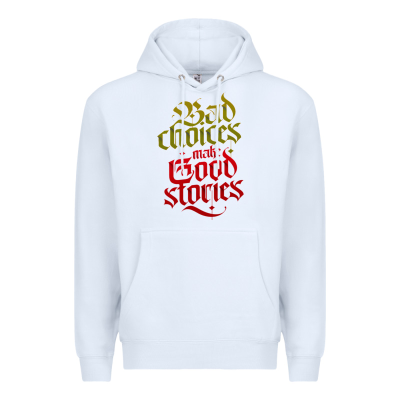 Bad Choices Make Good Stories Premium Hoodie by linhVisuals | Teevron