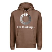 Chestnut funny programmer i'm thinking t shirt Premium Hoodie - linhVisuals