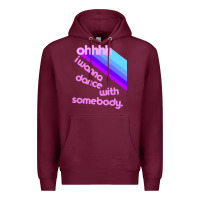 Ohhhhh I Wanna Dance With Somebody Premium Hoodie | Teevron