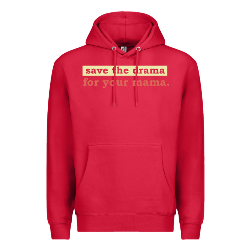 Save The Drama For Your Mama Vintage Style Premium Hoodie by linhVisuals | Teevron