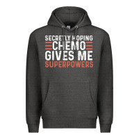 Charcoal Heather secretly hoping chemo gives me superpowers cancer awareness gifts Premium Hoodie - linhVisuals