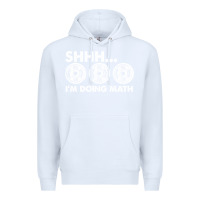 White shhh i'm doing math gym funny bodybuilding weightlifting humor quote Premium Hoodie - linhVisuals