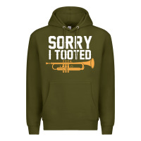 Army Green sorry i tooted funny trumpet player pun gift sarcastic humor quote Premium Hoodie - linhVisuals