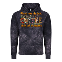 Cloud Black first we drink then we do things Vintage Hoodie - BarkalooDesign