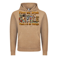 Vintage Coffee first we drink then we do things Vintage Hoodie - BarkalooDesign