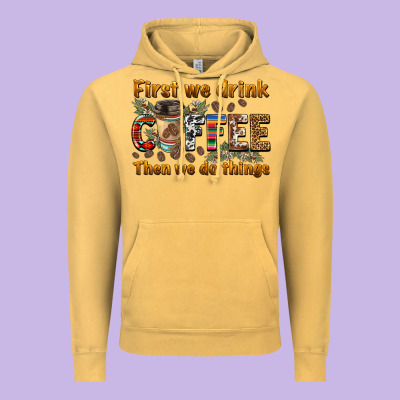 First We Drink Then We Do Things Vintage Hoodie Designed By Barkaloodesign