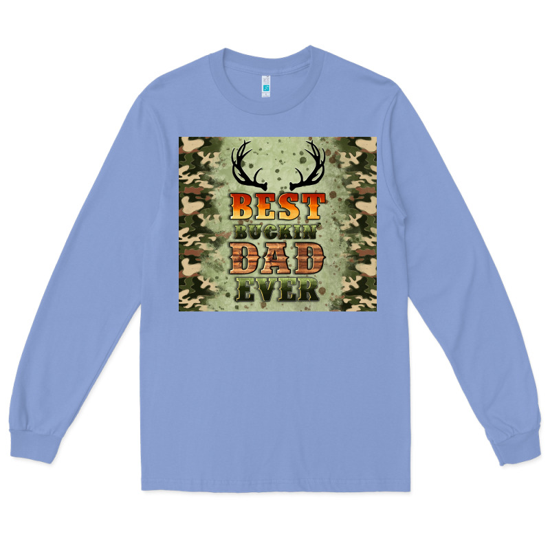 Best Buckin' Dad Ever Long Sleeve Tee by Artiststas | Teevron