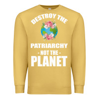 Antique Gold Destroy the patriarchy not the planet Premium Sweatshirt - Bettercallsaul