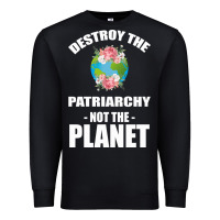 Black Destroy the patriarchy not the planet Premium Sweatshirt - Bettercallsaul