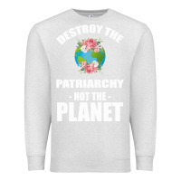 Oatmeal Heather Destroy the patriarchy not the planet Premium Sweatshirt - Bettercallsaul