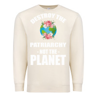 Sandshell Destroy the patriarchy not the planet Premium Sweatshirt - Bettercallsaul