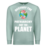 Seafoam Destroy the patriarchy not the planet Premium Sweatshirt - Bettercallsaul
