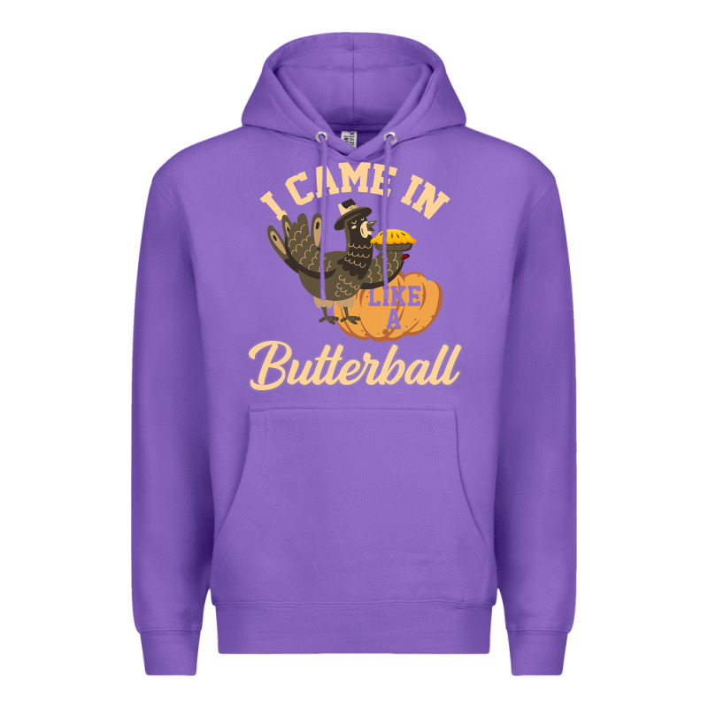 I Came In Like A Butterball Funny Premium Hoodie by linhVisuals | Teevron