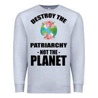 Heather Grey Destroy the patriarchy not the planet Premium Sweatshirt - Bettercallsaul