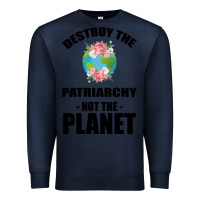 Navy Destroy the patriarchy not the planet Premium Sweatshirt - Bettercallsaul
