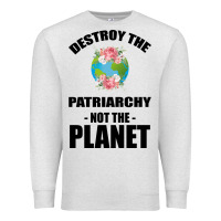 Oatmeal Heather Destroy the patriarchy not the planet Premium Sweatshirt - Bettercallsaul