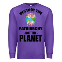 Purple Destroy the patriarchy not the planet Premium Sweatshirt - Bettercallsaul
