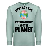 Seafoam Destroy the patriarchy not the planet Premium Sweatshirt - Bettercallsaul