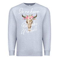 Heather Grey Do No Harm But Take No Bull Premium Sweatshirt - Bettercallsaul